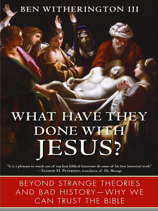 Title details for What Have They Done with Jesus? by Ben Witherington - Available